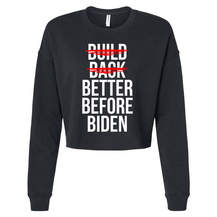 Better Before Biden Funny Anti Joe Biden Saying Sarcasm Cropped Pullover Crew