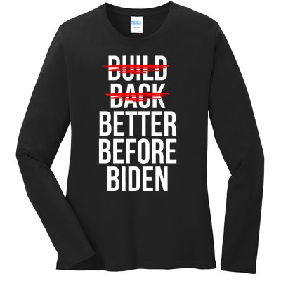 Better Before Biden Funny Anti Joe Biden Saying Sarcasm Ladies Long Sleeve Shirt