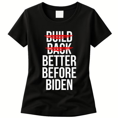 Better Before Biden Funny Anti Joe Biden Saying Sarcasm Womens T-Shirt