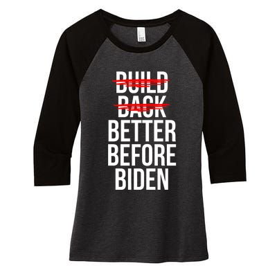 Better Before Biden Funny Anti Joe Biden Saying Sarcasm Women's Tri-Blend 3/4-Sleeve Raglan Shirt