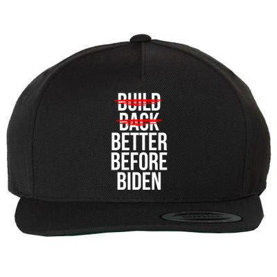 Better Before Biden Funny Anti Joe Biden Saying Sarcasm Wool Snapback Cap