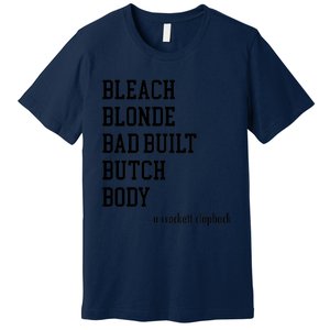 Bleach Blonde Bad Built Butch Body Premium T-Shirt