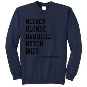 Bleach Blonde Bad Built Butch Body Tall Sweatshirt