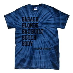 Bleach Blonde Bad Built Butch Body Tie-Dye T-Shirt