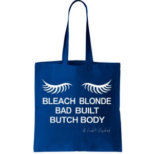 Bleach Blonde Bad Built Butch Body Tote Bag