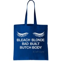 Bleach Blonde Bad Built Butch Body Tote Bag