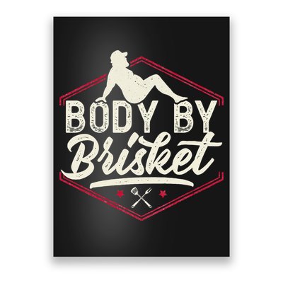 Body By Brisket Funny Steak Lover Grilling BBQ Chef Poster