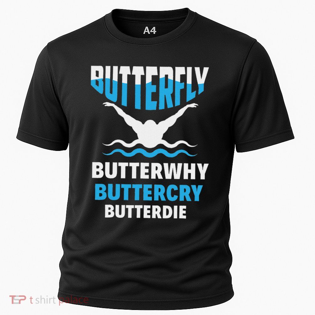 Butterfly Butterwhy Buttercry Funny Swimming Swimmer Performance Shirt