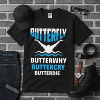 Butterfly Butterwhy Buttercry Funny Swimming Swimmer Tall T-Shirt