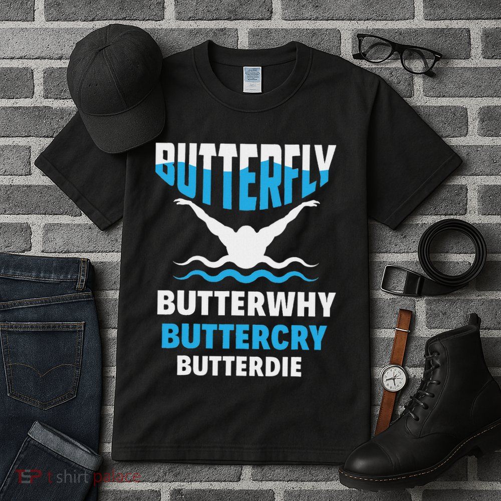 Butterfly Butterwhy Buttercry Funny Swimming Swimmer Tall T-Shirt