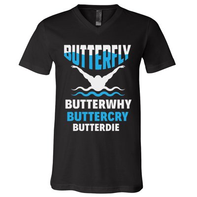 Butterfly Butterwhy Buttercry Funny Swimming Swimmer V-Neck T-Shirt