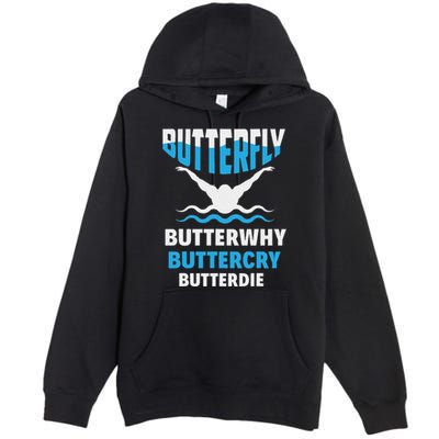 Butterfly Butterwhy Buttercry Funny Swimming Swimmer Premium Pullover Hoodie