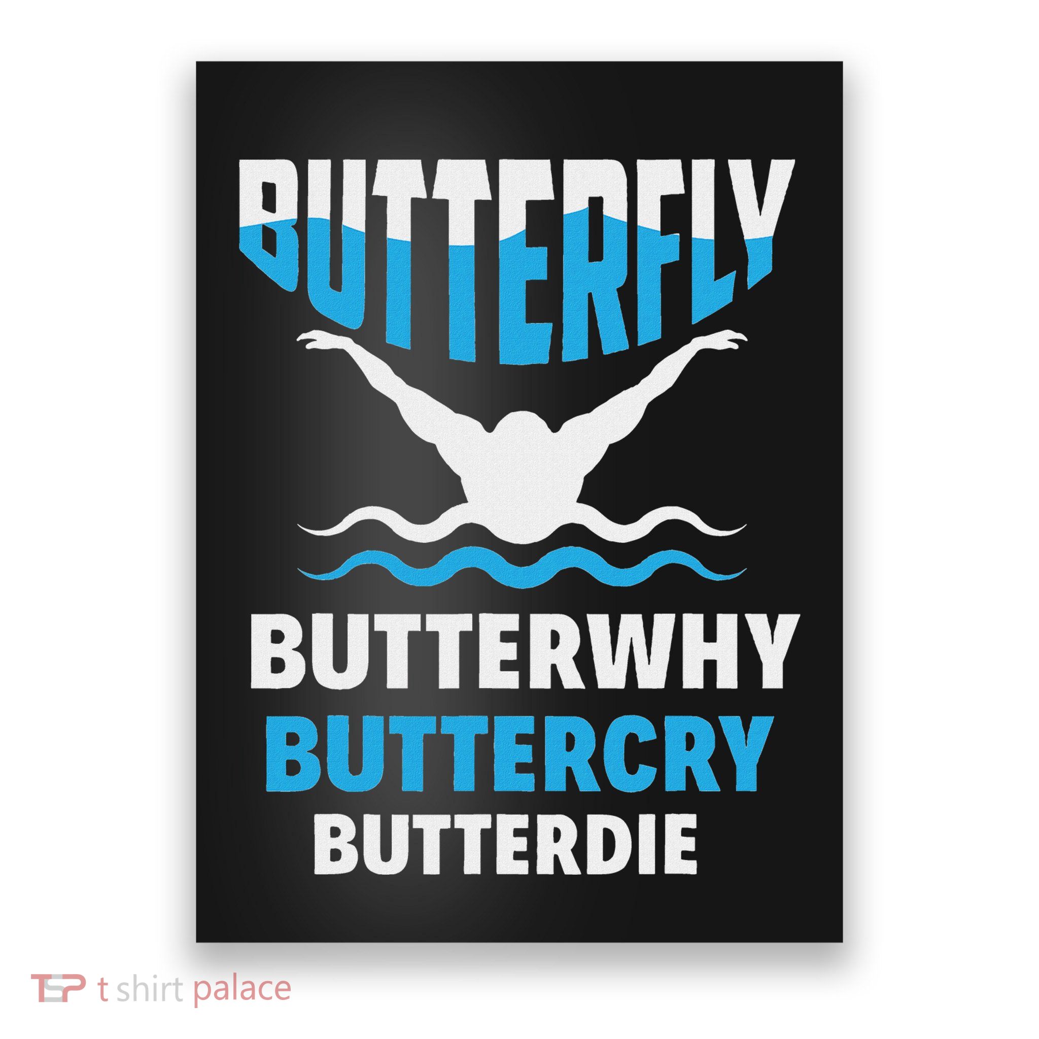 Butterfly Butterwhy Buttercry Funny Swimming Swimmer Poster