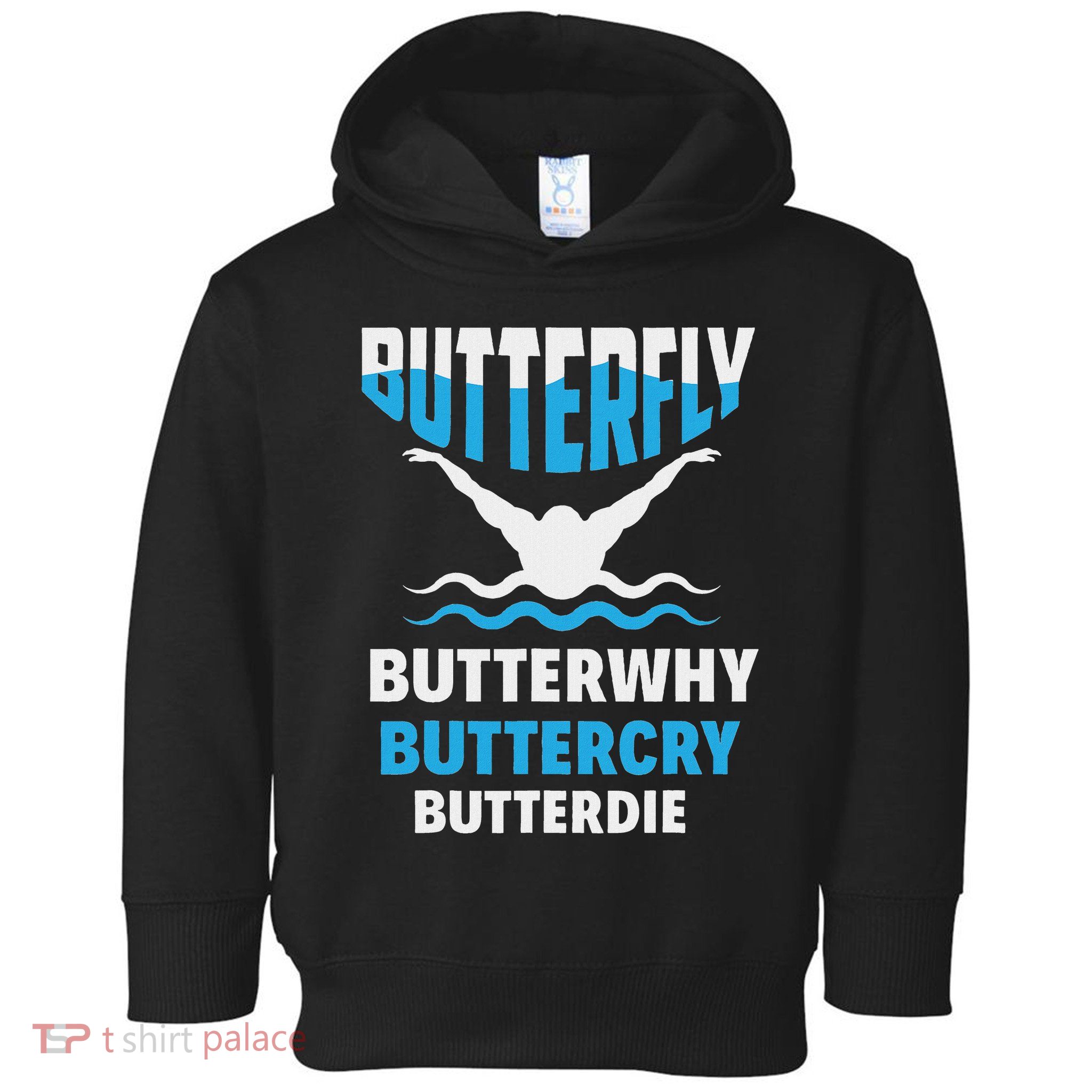 Butterfly Butterwhy Buttercry Funny Swimming Swimmer Toddler Hoodie