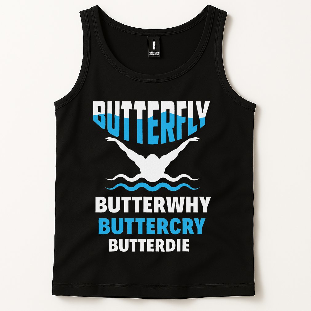 Butterfly Butterwhy Buttercry Funny Swimming Swimmer Tank Top