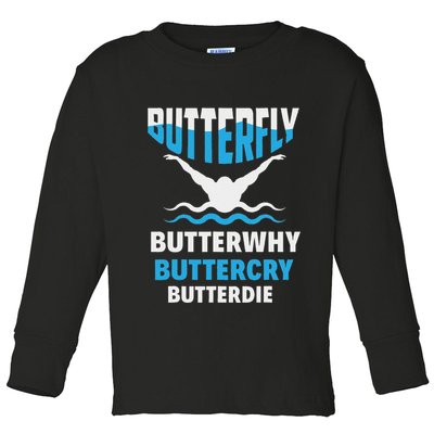 Butterfly Butterwhy Buttercry Funny Swimming Swimmer Toddler Long Sleeve Shirt