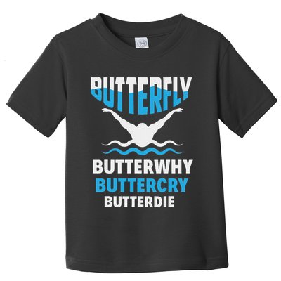 Butterfly Butterwhy Buttercry Funny Swimming Swimmer Toddler T-Shirt