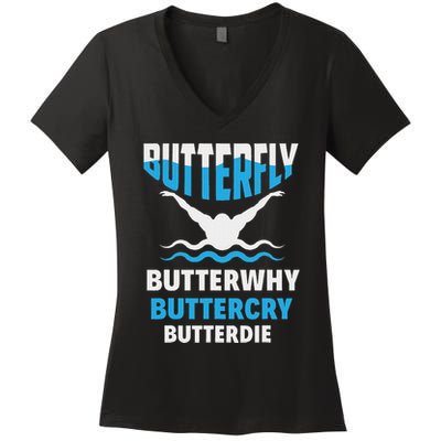 Butterfly Butterwhy Buttercry Funny Swimming Swimmer Women's V-Neck T-Shirt