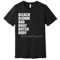 Bleach Blonde Bad Built Butch Body Premium T-Shirt