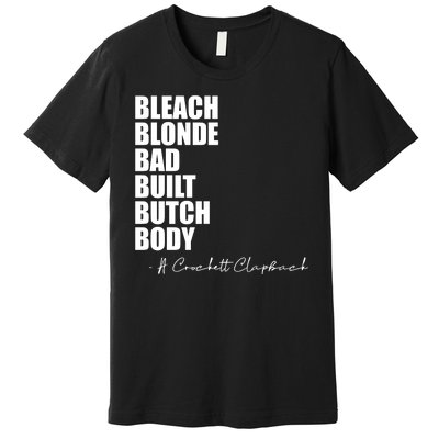 Bleach Blonde Bad Built Butch Body Premium T-Shirt