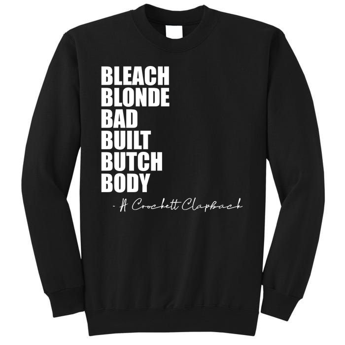 Bleach Blonde Bad Built Butch Body Tall Sweatshirt