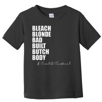 Bleach Blonde Bad Built Butch Body Toddler T-Shirt