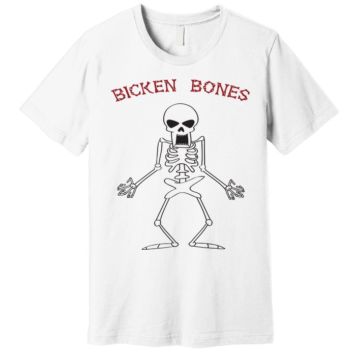 Bicken Bones Premium T-Shirt