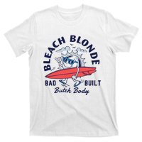 Bleach Blonde Bad Built Butch Body T-Shirt