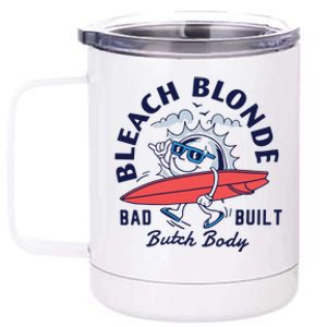 Bleach Blonde Bad Built Butch Body 12 oz Stainless Steel Tumbler Cup