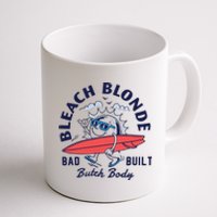 Bleach Blonde Bad Built Butch Body Coffee Mug