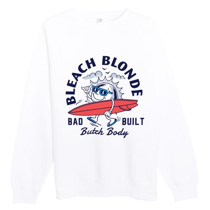 Bleach Blonde Bad Built Butch Body Premium Crewneck Sweatshirt