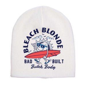 Bleach Blonde Bad Built Butch Body Short Acrylic Beanie