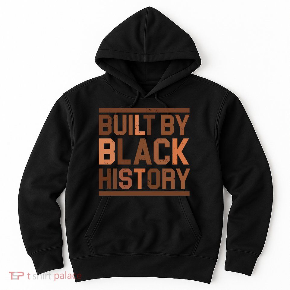 Built By Black History Hoodie