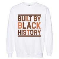 Built By Black History Garment-Dyed Sweatshirt