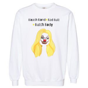 Bleach Blonde Bad Built Butch Body Garment-Dyed Sweatshirt