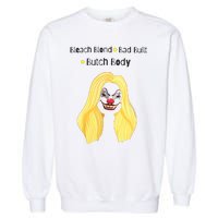 Bleach Blonde Bad Built Butch Body Garment-Dyed Sweatshirt