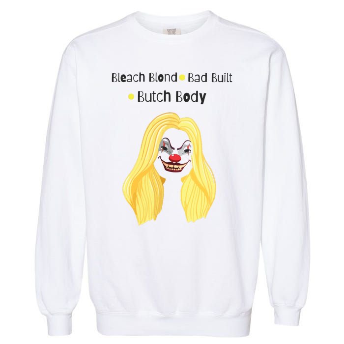 Bleach Blonde Bad Built Butch Body Garment-Dyed Sweatshirt