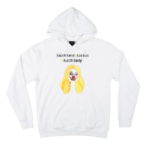 Bleach Blonde Bad Built Butch Body Hoodie