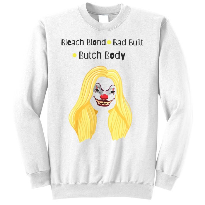 Bleach Blonde Bad Built Butch Body Sweatshirt