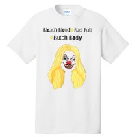 Bleach Blonde Bad Built Butch Body Tall T-Shirt