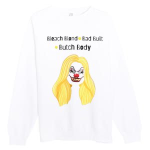 Bleach Blonde Bad Built Butch Body Premium Crewneck Sweatshirt