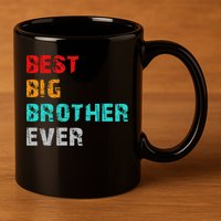 Best Big Brother Ever 11oz C Handle Ceramic Mug