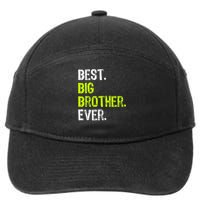 Best Big Brother Ever Nager Older Sibling For Boys 7-Panel Snapback Hat