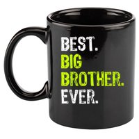 Best Big Brother Ever Nager Older Sibling For Boys 11oz C Handle Ceramic Mug