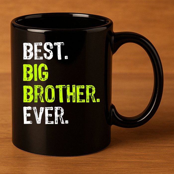 Best Big Brother Ever Nager Older Sibling For Boys 11oz C Handle Ceramic Mug