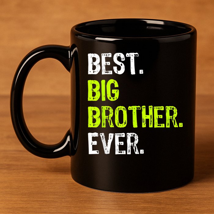 Best Big Brother Ever Nager Older Sibling For Boys 11oz C Handle Ceramic Mug