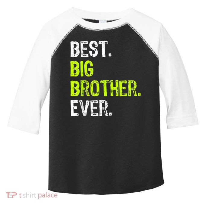 Best Big Brother Ever Nager Older Sibling For Boys Toddler Fine Jersey T-Shirt