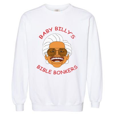 Baby Billys Bible Bonker Garment-Dyed Sweatshirt