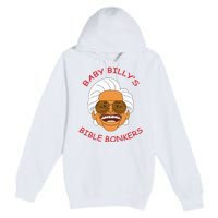 Baby Billys Bible Bonker Premium Pullover Hoodie