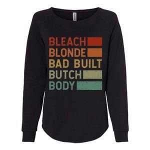 Bleach Blonde Bad Built Butch Body Womens California Wash Sweatshirt